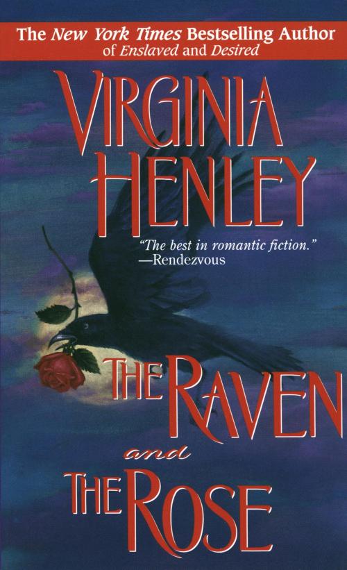 Cover of the book The Raven and the Rose by Virginia Henley, Random House Publishing Group
