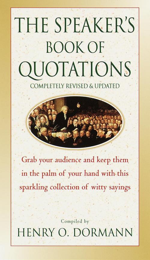 Cover of the book The Speaker's Book of Quotations, Completely Revised and Updated by Henry O. Dormann, Random House Publishing Group