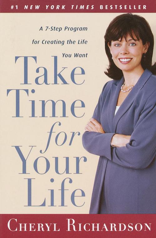 Cover of the book Take Time for Your Life by Cheryl Richardson, Potter/Ten Speed/Harmony/Rodale