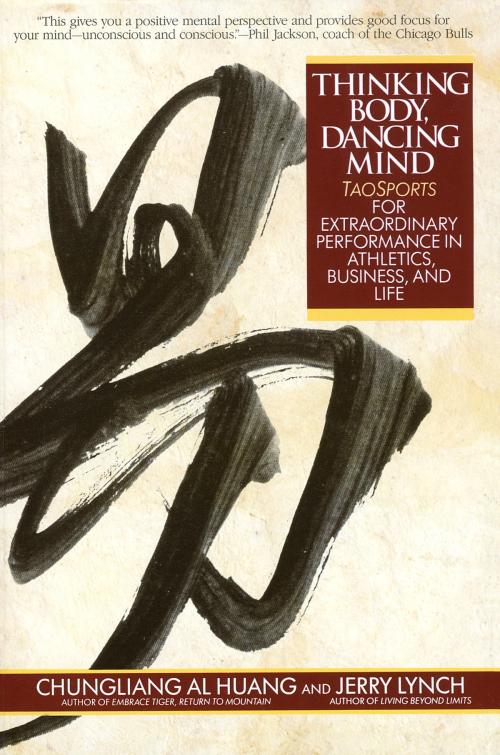 Cover of the book Thinking Body, Dancing Mind by Chungliang Al Huang, Jerry Lynch, Random House Publishing Group