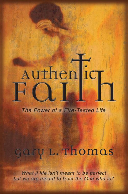 Cover of the book Authentic Faith by Gary L. Thomas, Zondervan
