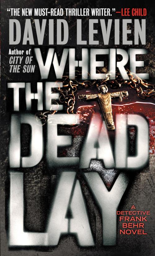 Cover of the book Where the Dead Lay by David Levien, Knopf Doubleday Publishing Group
