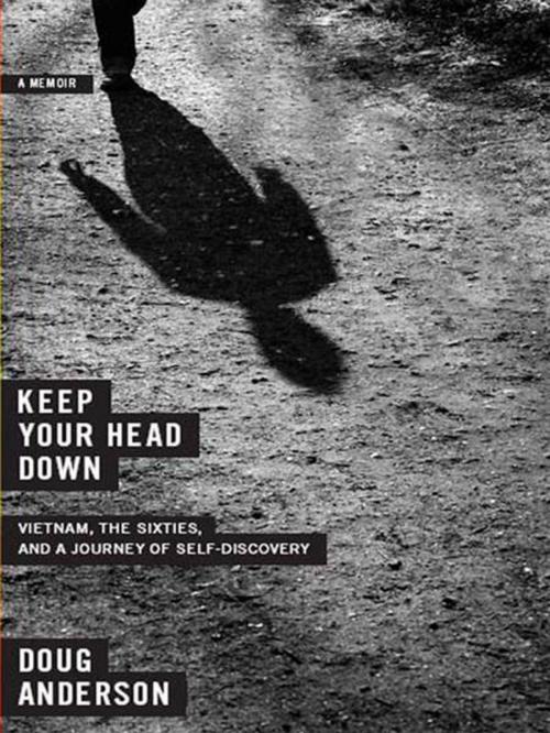Cover of the book Keep Your Head Down: Vietnam, the Sixties, and a Journey of Self-Discovery by Doug Anderson, W. W. Norton & Company