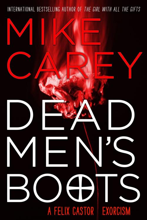 Cover of the book Dead Men's Boots by Mike Carey, Orbit