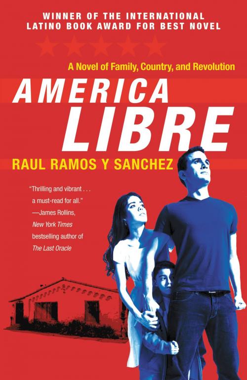 Cover of the book America Libre by Raul Ramos y Sanchez, Grand Central Publishing