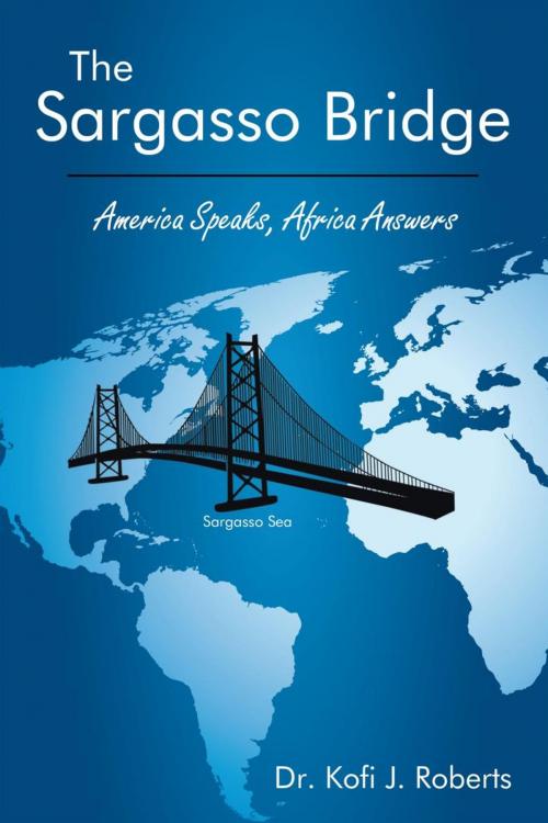 Cover of the book The Sargasso Bridge by Dr. Kofi J. Roberts, iUniverse