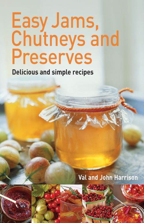 Cover of the book Easy Jams, Chutneys and Preserves by John Harrison, Val Harrison, Little, Brown Book Group