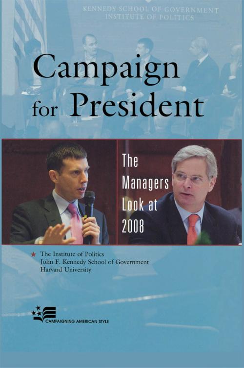 Cover of the book Campaign for President by , The Institute of Politics, John F. Kennedy School of Government, Harvard University, Rowman & Littlefield Publishers
