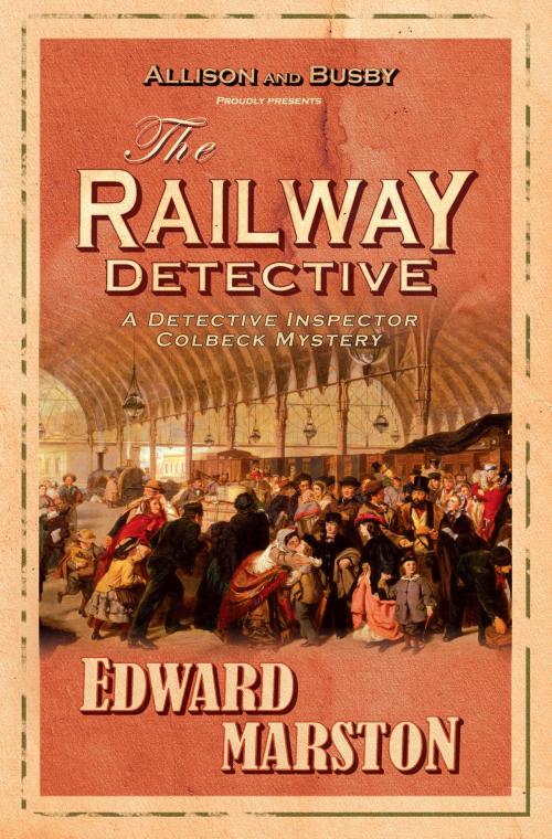 Cover of the book The Railway Detective by Edward Marston, Allison & Busby