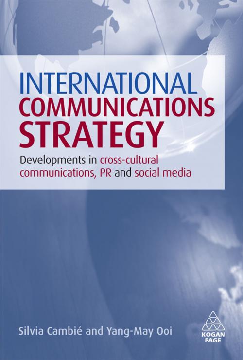 Cover of the book International Communications Strategy by Yang-May Ooi, Silvia Cambié, Kogan Page