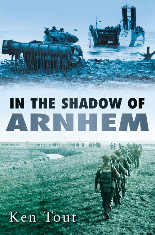 Cover of the book In the Shadow of Arnhem by Ken Tout, The History Press