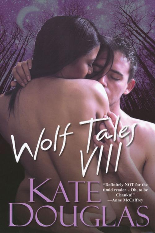 Cover of the book Wolf Tales VIII by Kate Douglas, Kensington Books