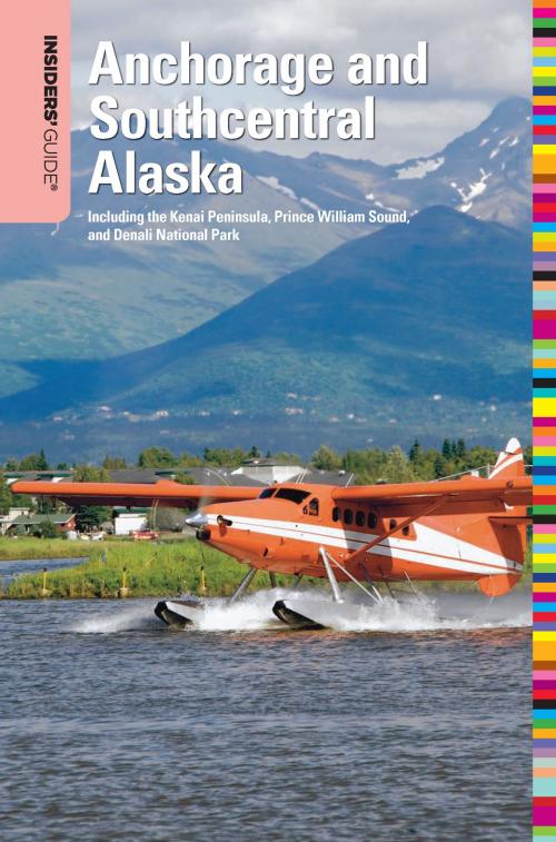 Cover of the book Insiders' Guide® to Anchorage and Southcentral Alaska, 2nd by Deb Vanasse, Insiders' Guide