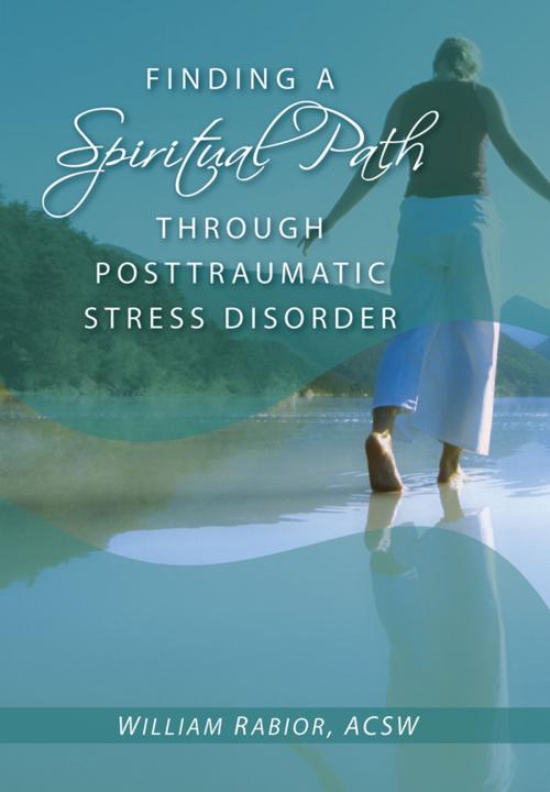 Cover of the book Finding a Spiritual Path Through Posttraumatic Stress Disorder by William E. Rabior, ACSW, Liguori Publications