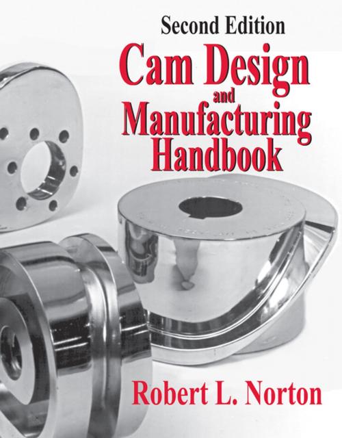 Cover of the book Cam Design and Manufacturing Handbook by Robert Norton, Industrial Press, Inc.