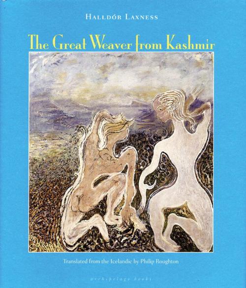 Cover of the book The Great Weaver From Kashmir by Halldor Laxness, Steerforth Press
