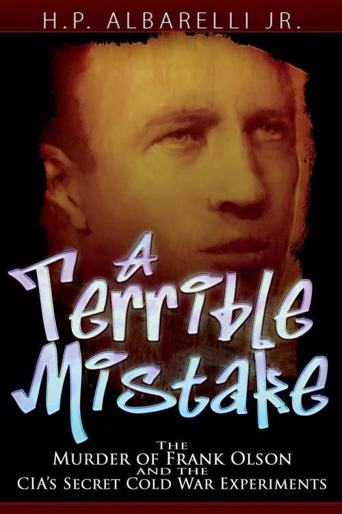 Cover of the book A Terrible Mistake by H. P. Albarelli, Trine Day