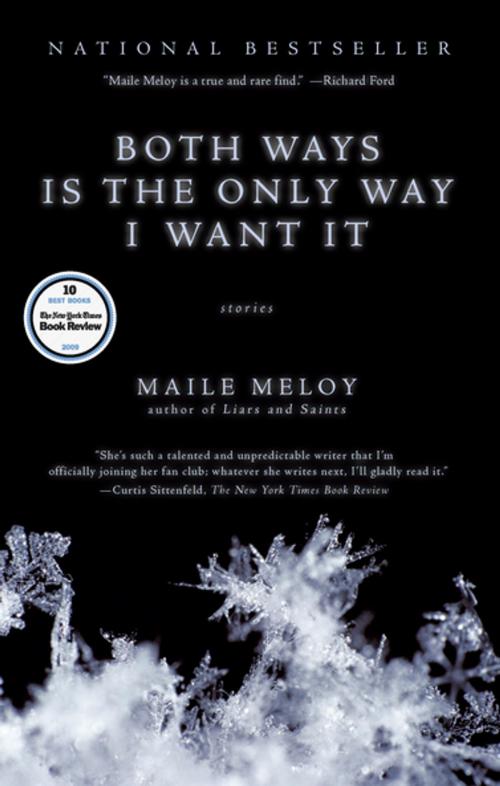 Cover of the book Both Ways Is the Only Way I Want It by Maile Meloy, Penguin Publishing Group