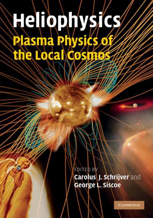Cover of the book Heliophysics: Plasma Physics of the Local Cosmos by , Cambridge University Press