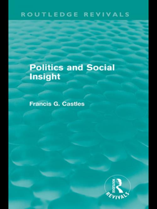 Cover of the book Politics and Social Insight (Routledge Revivals) by Francis Castles, Taylor and Francis