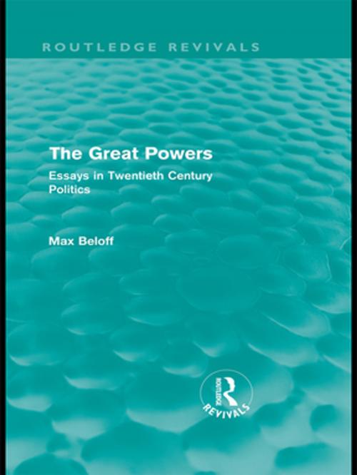 Cover of the book The Great Powers (Routledge Revivals) by Max Beloff, Taylor and Francis