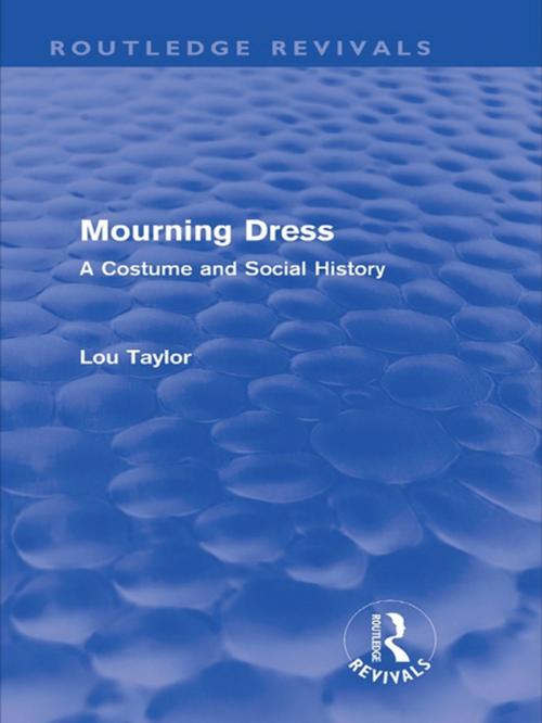 Cover of the book Mourning Dress (Routledge Revivals) by Lou Taylor, Taylor and Francis