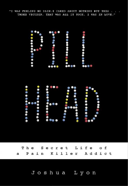 Cover of the book Pill Head by Joshua Lyon, Hachette Books