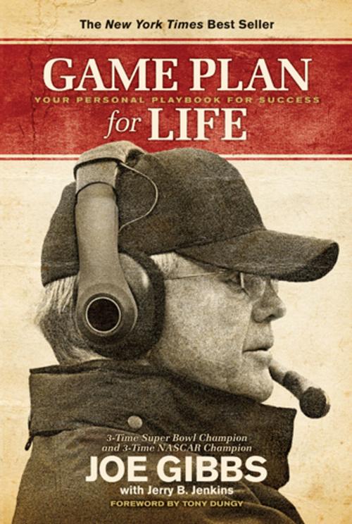 Cover of the book Game Plan for Life: Your Personal Playbook for Success by Joe Gibbs, Tyndale House Publishers, Inc.