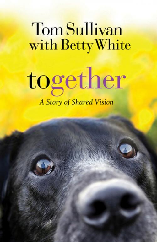 Cover of the book Together by Tom Sullivan, Betty White, Thomas Nelson