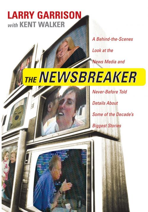 Cover of the book The NewsBreaker by Larry Garrison, Thomas Nelson