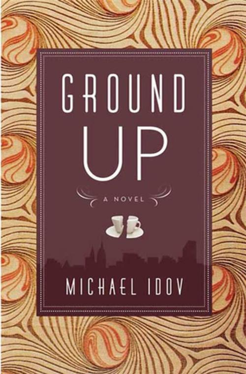 Cover of the book Ground Up by Michael Idov, Farrar, Straus and Giroux