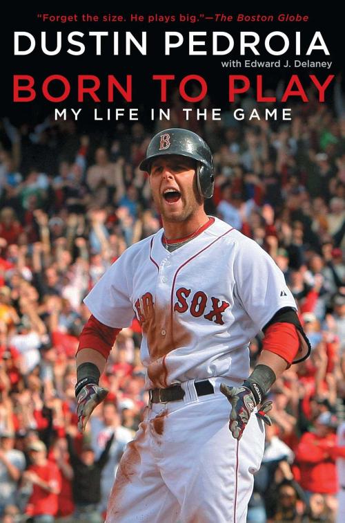 Cover of the book Born to Play by Dustin Pedroia, Gallery Books