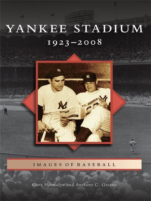 Cover of the book Yankee Stadium by Gary Hermalyn, Anthony C. Greene, Arcadia Publishing Inc.