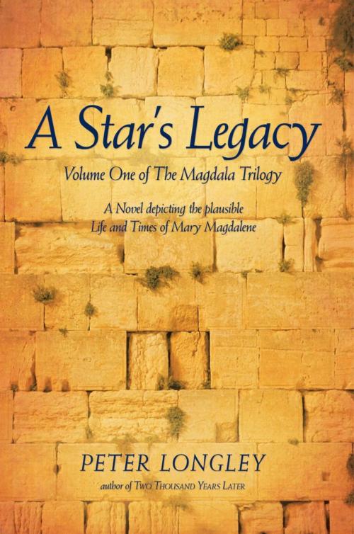 Cover of the book A Star's Legacy by Peter Longley, iUniverse