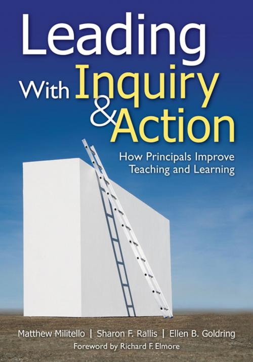 Cover of the book Leading With Inquiry and Action by Matthew C. Militello, Sharon F Rallis, Dr. Ellen B. Goldring, SAGE Publications