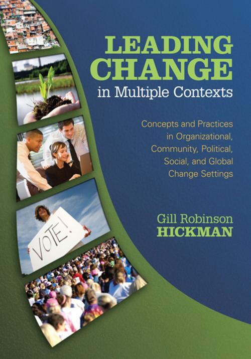 Cover of the book Leading Change in Multiple Contexts by Gill R. Hickman, SAGE Publications
