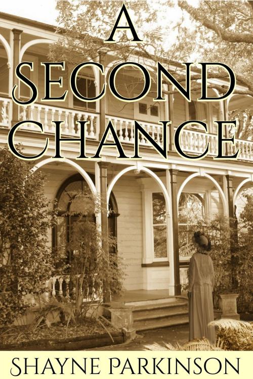 Cover of the book A Second Chance by Shayne Parkinson, Shayne Parkinson