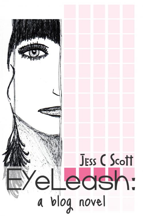 Cover of the book EyeLeash: A Blog Novel (teenage memoir) by Jess C Scott, Jess C Scott