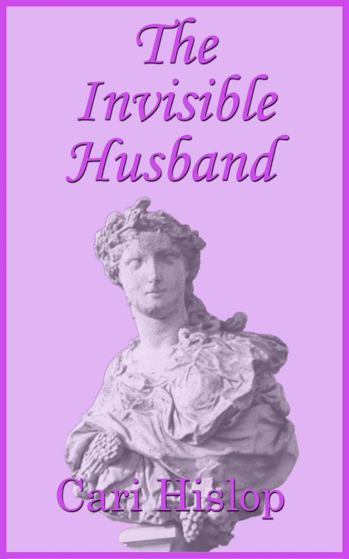 Cover of the book The Invisible Husband by Cari Hislop, Cari Hislop