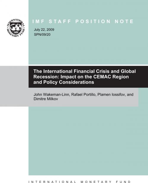 Cover of the book The International Financial Crisis and Global Recession: Impact on the CEMAC Region and Policy Considerations by Dimitre Milkov, Rafael Mr. Portillo, Plamen Iossifov, John Mr. Wakeman-Linn, INTERNATIONAL MONETARY FUND