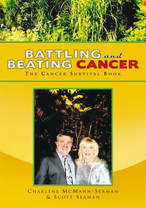 Cover of the book Battling and Beating Cancer by Charlene McMann-Seaman, Scott Seaman, Xlibris US