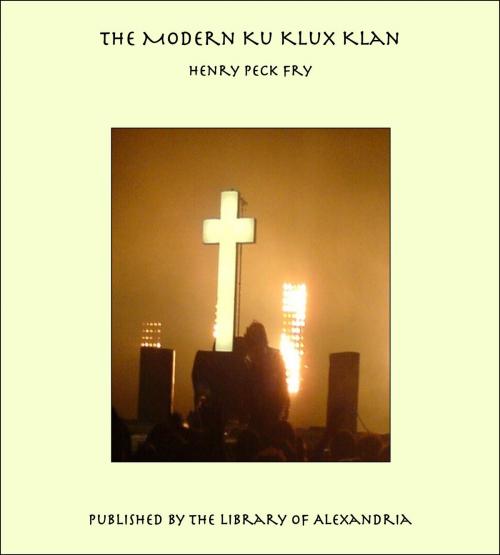 Cover of the book The Modern Ku Klux Klan by Henry Peck Fry, Library of Alexandria
