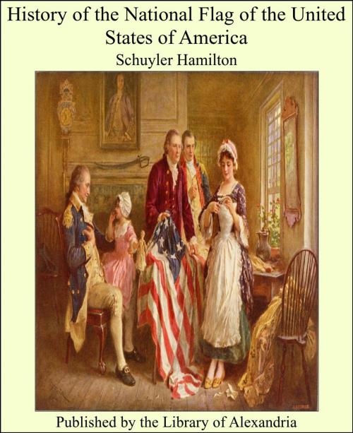 Cover of the book History of the National Flag of the United States of America by Schuyler Hamilton, Library of Alexandria