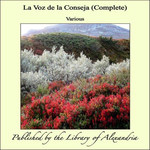Cover of the book La Voz de la Conseja (Complete) by Various, Library of Alexandria