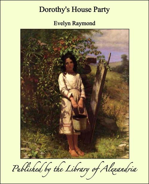 Cover of the book Dorothy's House Party by Evelyn Raymond, Library of Alexandria