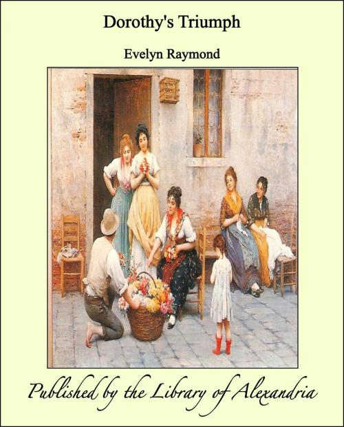 Cover of the book Dorothy's Triumph by Evelyn Raymond, Library of Alexandria