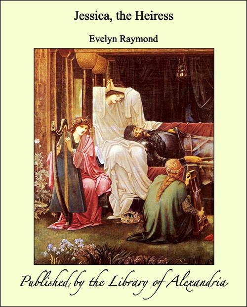Cover of the book Jessica, the Heiress by Evelyn Raymond, Library of Alexandria