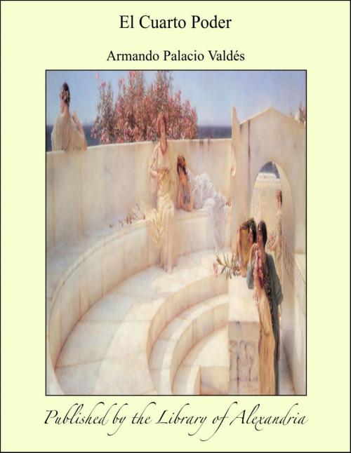 Cover of the book El Cuarto Poder by Armando Palacio Valdés, Library of Alexandria