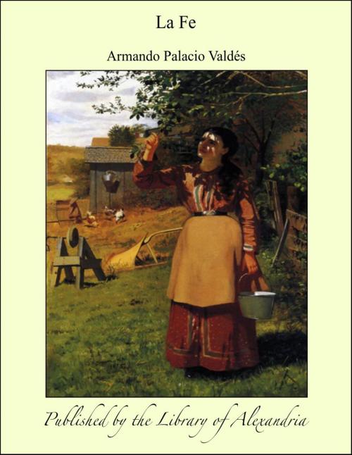 Cover of the book La Fe by Armando Palacio Valdés, Library of Alexandria