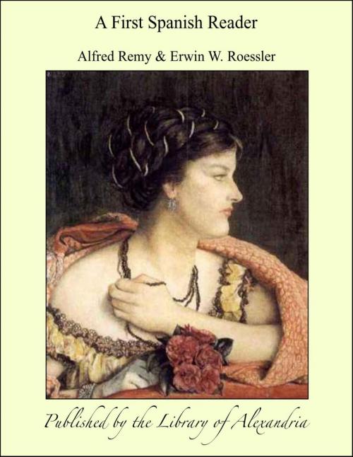 Cover of the book A First Spanish Reader by Alfred Remy, Library of Alexandria